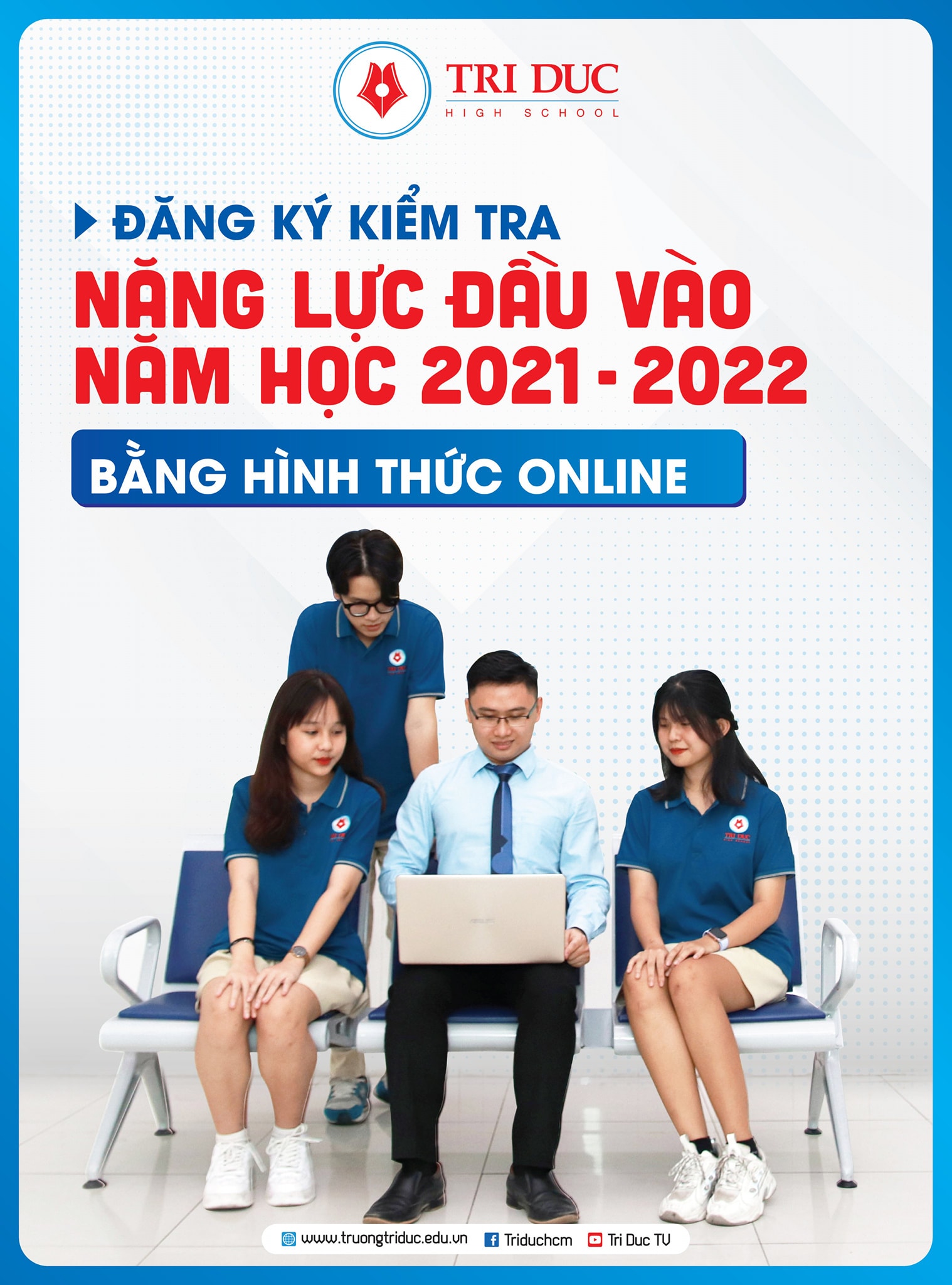TRƯỜNG THCS-THPT TRÍ ĐỨC KIỂM TRA NĂNG LỰC ĐẦU VÀO NĂM HỌC 2021-2022 BẰNG HÌNH THỨC ONLINE